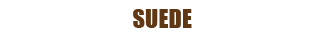 SUEDE