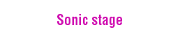  Sonic stage