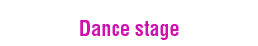  Dance stage