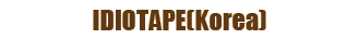 IDIOTAPE